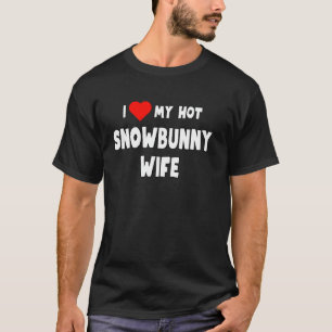 Spaß Grafik-I-Liebe Meine heiße Snowbunny Ehefrau T-Shirt