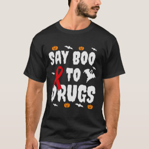 Spaß Halloween Geschenk Say Boo an Drogen Bewussts T-Shirt