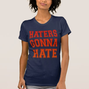 Spaß Haters Gonna Hass Cool und unterhaltsam T-Shirt