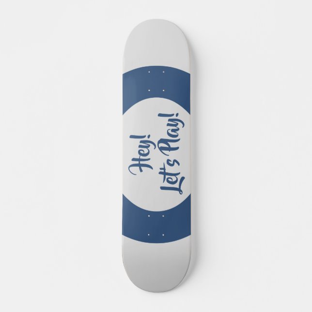 Spaß Hey, lasst uns blau spielen Skateboard (Vorne)