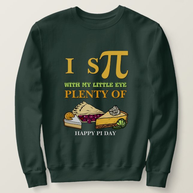Spaß I SPY VIELE PIE Happy Pi Day Sweatshirt (Design vorne)