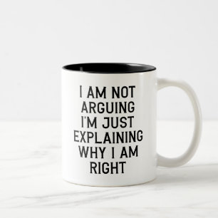 Spaß, ICH ARGIERE NICHT, DASS ICH NUR ERKLÄRE, WAR Zweifarbige Tasse