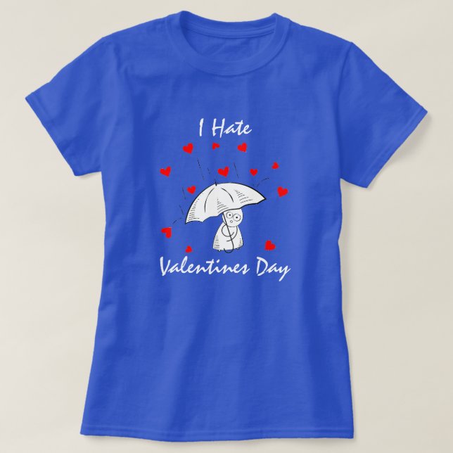 Spaß ich hasse Valentinstag T - Shirt (Design vorne)