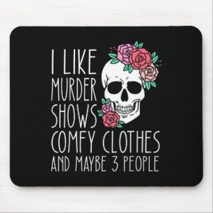 Spaß Ich mag Mord zeigt komfortable Kleidung und v Mousepad