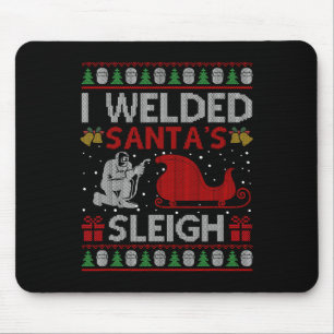 Spaß Ich Schweißte Santas Schlitten Geschenk Hässl Mousepad