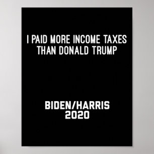 Spaß Ich zahlte mehr Einkommensteuern als Donald T Poster