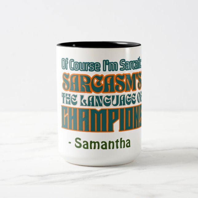 Spaß Individuelle Name Natürlich bin ich sarkastis Zweifarbige Tasse (Mittel)