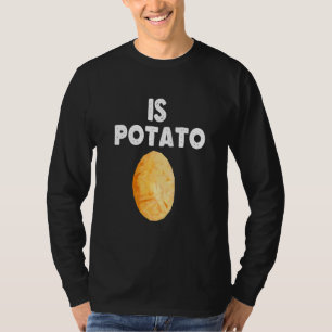 Spaß ist Kartoffel Zitat, wie an später Nacht gese T-Shirt