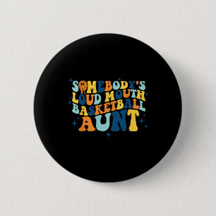 Spaß Jemand's Loud Mouth Basketball Tante Groovy Button