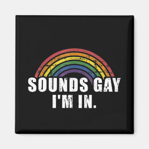 Spaß klingt schwul, ich bin mit Regenbogenflagge f Magnet