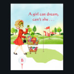 Spaß Lebensmittelgeschäft - Golf Girl Can Dream Poster<br><div class="desc">Humorales visuelle des 50er-Jahre-Ladys beim Einkaufen, während man davon träumt, auf dem Golfplatz draußen zu sein - Mongram, passend, auf dem Golfball. Und wenn Sie möchten, können Sie die Nachricht ändern. Designfragen oder wenn Sie Hilfe benötigen, schreiben Sie einfach eine E-Mail: charmdesignstudio@rcn.com</div>