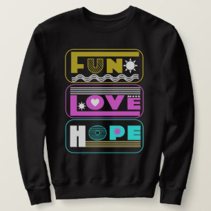 Spaß, Liebe, Hoffnung, einfache Farben Sweatshirt