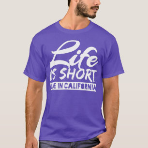 Spaß Life ist Kurz in Kalifornien Phantastisch Res T-Shirt