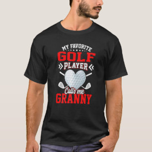 Spaß mein Lieblings-Golf-Spieler nennt mich Granny T-Shirt