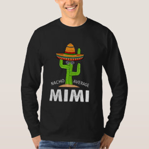 Spaß Meme Sprichwort Nacho Average Mimi Mexikanisc T-Shirt