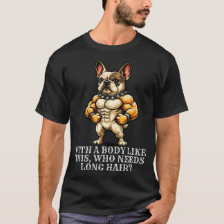 Spaß mit einem Körper wie diesem, wer braucht lang T-Shirt