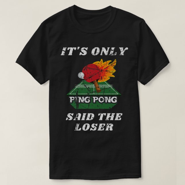 Spaß nur Ping Pong sagte der Loser Tischtennis T-Shirt (Design vorne)
