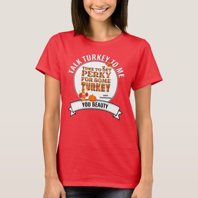 Spaß reden TÜRKEI mit mir glücklich Thanksgiving T-Shirt (Vorderseite)