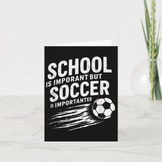 Spaß Schule ist wichtig, Fußball ist aber wichtig Karte