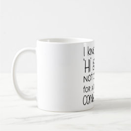 Spaß stellen - Ich bin nicht bereit für Gespräche Kaffeetasse