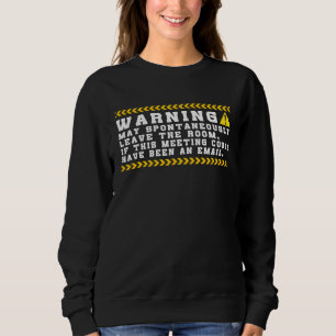 Spaß-Tech-Warnschild Besprechung könnte eine E-Mai Sweatshirt