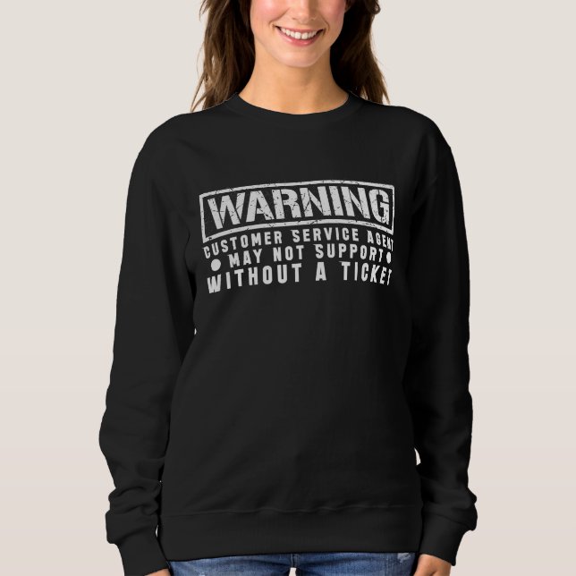 Spaß-Tech-Warnschild Kundenservice kein Ticket n Sweatshirt (Vorderseite)