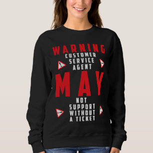 Spaß-Tech-Warnschild Kundenservice kein Ticket n Sweatshirt