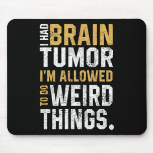 Spaß Tumorerwaage Aneurysma ich hatte ein Gehirn T Mousepad