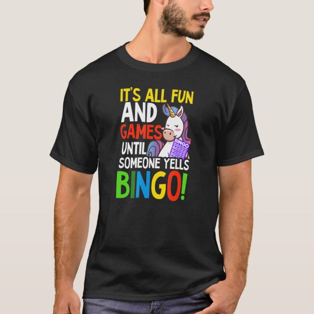 Spaß und Spiele bis jemand Yells Bingo Bingo Que T-Shirt (Vorderseite)