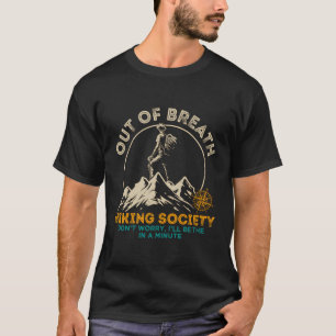 Spaß Wandern aus dem Atem Wandergesellschaft Funny T-Shirt