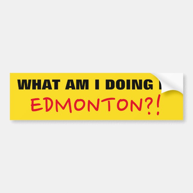 Spaß "WAS TUE ICH IN EDMONTON?!" Autoaufkleber (Vorne)