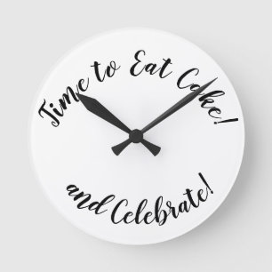 Spaß "Zeit zum Kuchen und Feiern" Runde Wanduhr