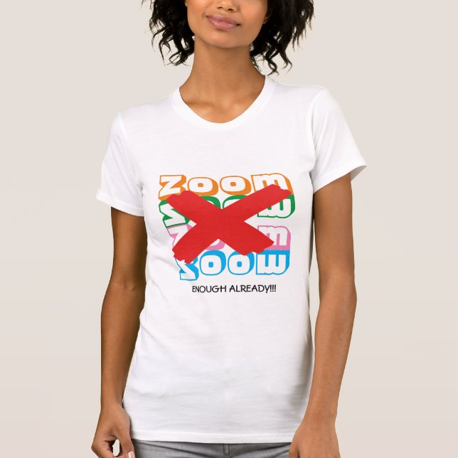 Spaß | ZOOM Ermüdung bereits genug | Personalisier T-Shirt (Vorderseite)