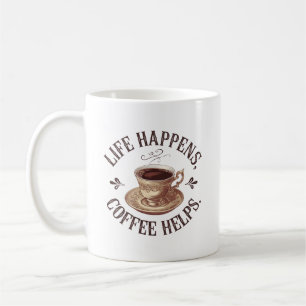 Spaßiges Leben passiert Kaffee hilft Wortkunst Kaffeetasse