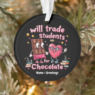 Spaßiges "Tausche Schüler gegen Schokolade" Valent Ornament