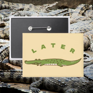Später Alligator-Knopf - Lustiger Alligator-Abschi Button