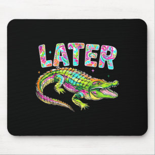 Später Gator Niedlich Grafik Lustiger Alligator Me Mousepad
