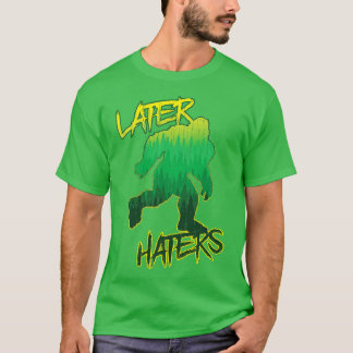 Später Haters T-Shirt