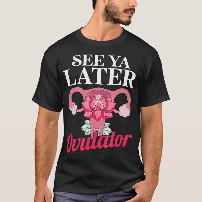 Später Ovulator Hospital Survive Patient  T-Shirt (Vorderseite)