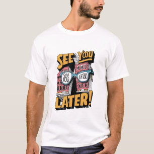 Später sehen Sie sich: Weitere Abenteuer T-Shirt