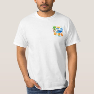 Später sehen wir uns auf einer Kreuzfahrt - Lustig T-Shirt