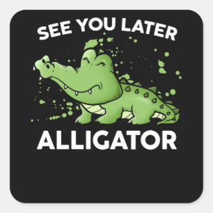Spätere Alligator sehen Quadratischer Aufkleber