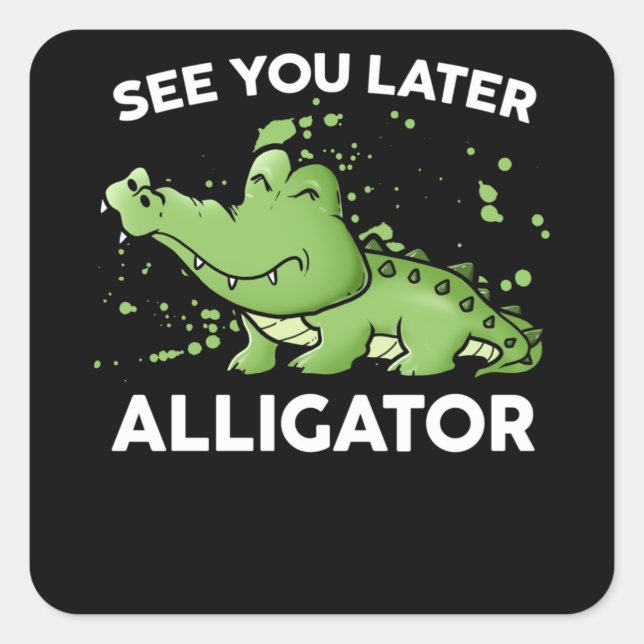 Spätere Alligator sehen Quadratischer Aufkleber (Vorderseite)