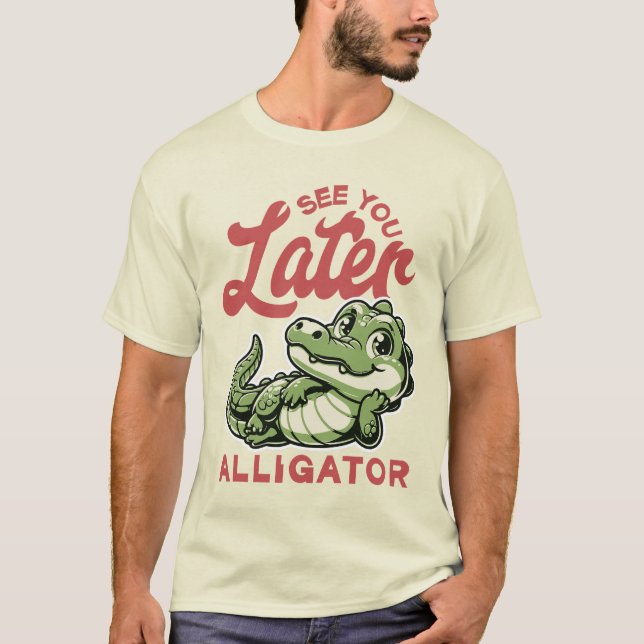 Spätere Alligator sehen T-Shirt (Vorderseite)