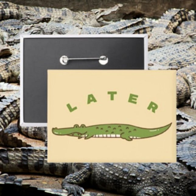 Spätere Alligator Taste - Fun Alligator Abschied Button (Von Creator hochgeladen)
