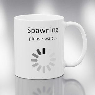 Spawning Bitte Warten - Schwangerschaft Humor Kaffeetasse