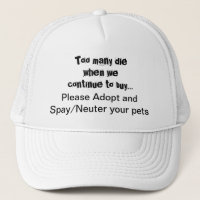 Spay Neuter Adoptier Pets Zitat Trucker Hat