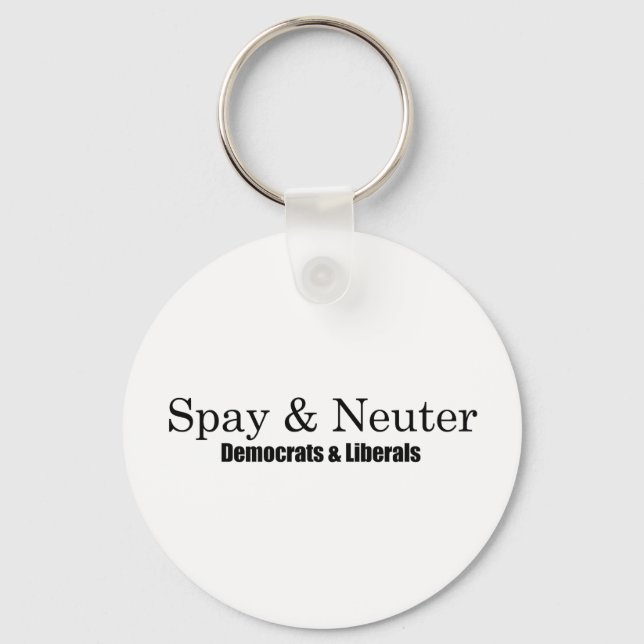 Spay und Neuter Liberals Schlüsselanhänger (Vorderseite)