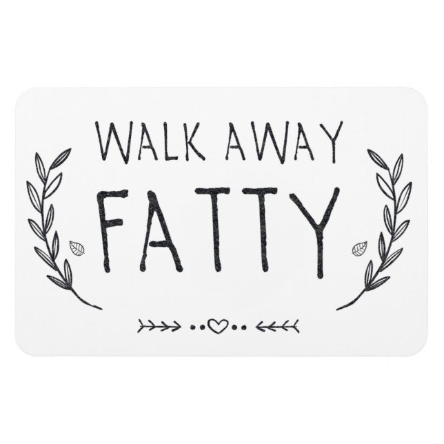Spaziergang weg Fatty Kühlschrank Magnet (Horizontal)