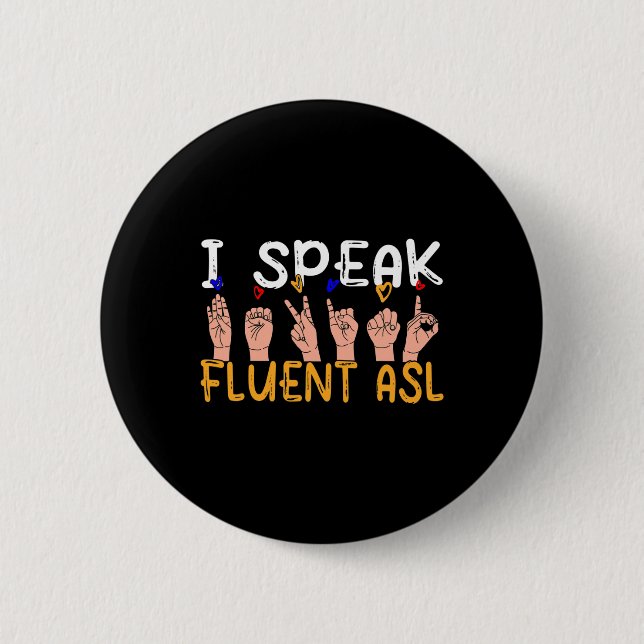 Speak Fluent Asl - Signage Language Deaf Awareness Button (Vorderseite)